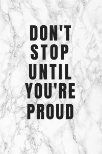 Do-not-Stop-Until-Youre-Proud-Wallpaper